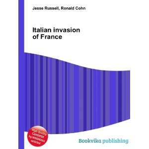 Italian invasion of France Ronald Cohn Jesse Russell  