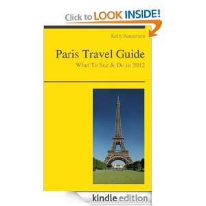 Paris, France Travel Guide   What To See & Do In 2012 Kelly Sanderson 