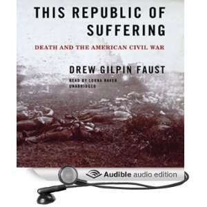 This Republic of Suffering Death and the American Civil War 