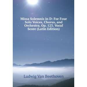  Missa Solemnis in D For Four Solo Voices, Chorus, and 