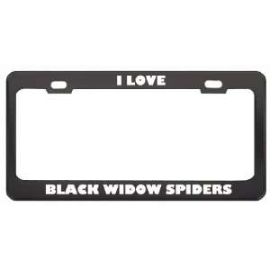  I Love Black Widow Spiders Animals Metal License Plate 