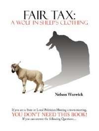 Fair Tax A Wolf in Sheeps Clothing NEW 9781434314628  