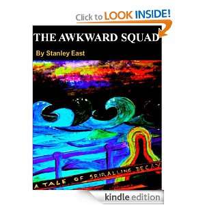 The Awkward Squad Stanley East  Kindle Store