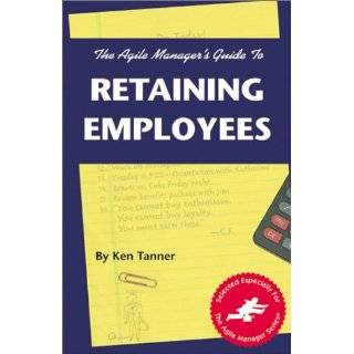 Agile Managers Guide to Retaining Employees (The Agile Manager Series 