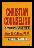 Christian Counseling: A Comprehensive Guide by Gary R. Collins (Rev.Ed 
