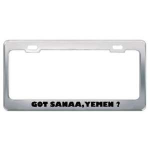 Got Sanaa,Yemen ? Location Country Metal License Plate Frame Holder 