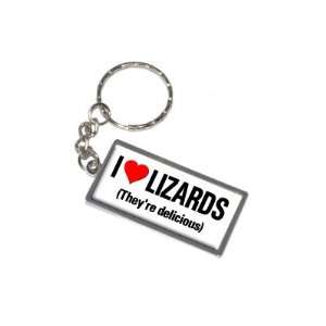  I Love Heart Lizards Theyre Delicious   New Keychain Ring 