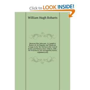  Mexican War Veterans A Complete Roster of the Regular and 