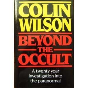  Beyond the Occult (9780881845204): Colin Wilson: Books
