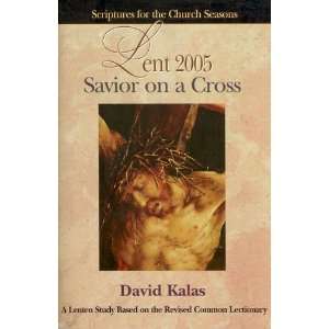  Savior on a Cross (Scriptures for the Church Seasons 