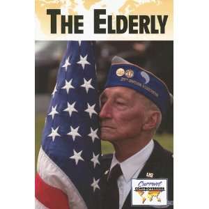  The Elderly (Current Controversies) (9780737727821 