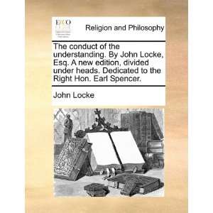   to the Right Hon. Earl Spencer. (9781140771166) John Locke Books