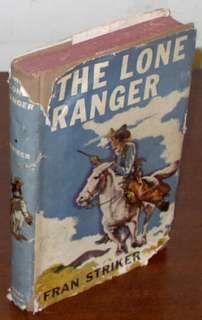 THE LONE RANGER by Fran Striker 1936 Hard Cover w/Dust Jacket  
