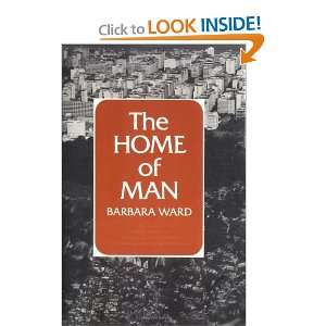  The Home of Man (9780393064087) Barbara Ward Books
