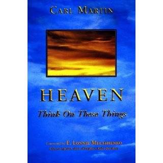 Heaven Think on These Things by Carl Martin and E. Lonnie Melashenko 