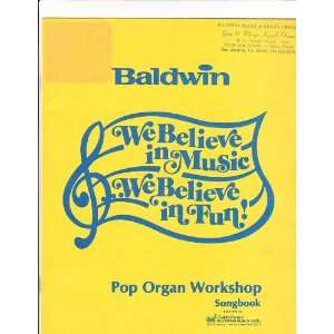  We Believe in Music We Believe in Fun. Home Organ Workshop Books