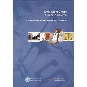  WTO Agreements and Public Health A Joint Study by the WHO 