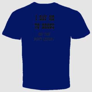 say no to draugs cannabis funny weed t shirt lsd high  