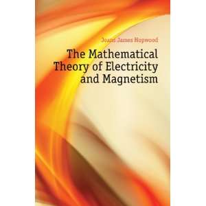  Theory of Electricity and Magnetism Jeans James Hopwood Books
