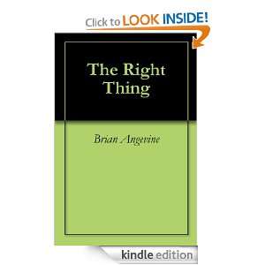 The Right Thing Brian Angevine  Kindle Store