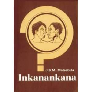  Inkanankana (a Difficult Problem) Siswati Novel 