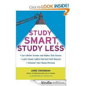 Study Smart, Study Less: Earn Better Grades and Higher Test Scores 