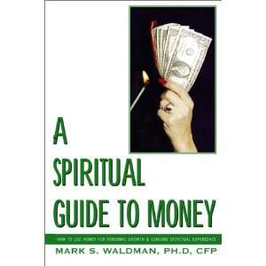    How to Use Money for Personal Growth & Genuine Spiritual Experience