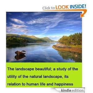 The Landscape Beautiful [Illustrated]; a study of the utility of the 