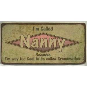 Retro Wood Sign Saying, Im Called Nanny Because Im way too Cool to 