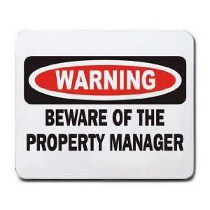  BEWARE OF THE PROPERTY MANAGER Mousepad