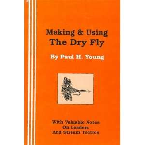  Making and using the dry fly; With valuable notes on 