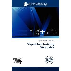  Dispatcher Training Simulator (9786136269238) Agamemnon 