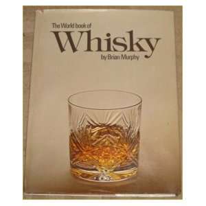  The world book of whisky (9780004354149) Brian Murphy 