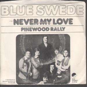   NEVER MY LOVE 7 INCH (7 VINYL 45) SWEDISH EMI 1973 BLUE SWEDE Music