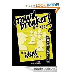 Crowd Breakers and Mixers 2 (Ideas Library, The) Youth Specialties 