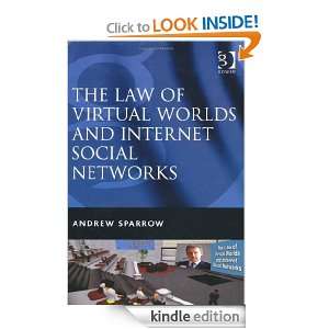 The Law of Virtual Worlds and Internet Social Networks Andrew Sparrow 