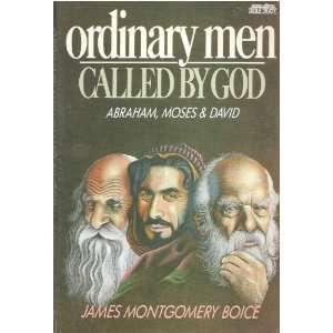 Ordinary Men Called by God Abraham, Moses, & David 9780896930476 