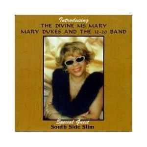  Introducing the Divine Ms. Mary: Mary Dukes and The 32 20 