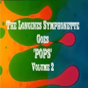  Goes Pops   Volume 2 Longines Symphonette Society 