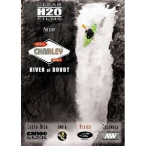   River of Doubt Paddlers all over the world, Clear H20 Movies & TV
