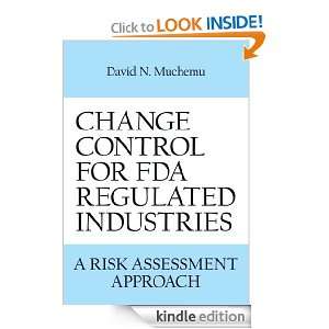 CHANGE CONTROL FOR FDA REGULATED INDUSTRIES A RISK ASSESMENT APPROACH 