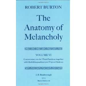  The Anatomy of Melancholy Volume VI Commentary on the 
