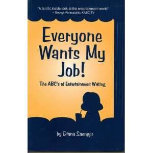 Everyone Wants My Job The ABCs of Entertainment Writing 