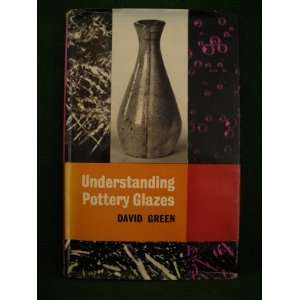 Understanding Pottery Glazes David Green 9780571069873  