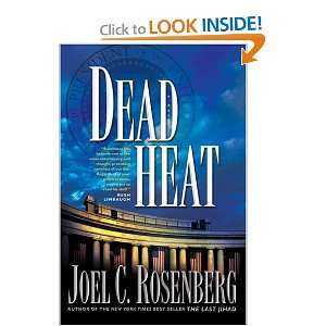   : Dead Heat (Political Thrillers Series #5): Joel C. Rosenberg: Books