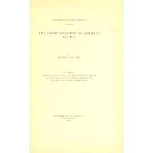  The American Novel In Germany, 1871 1913 Books
