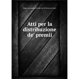  de premii Regia accademia di belle arti di Venezia (Italy) Books