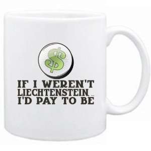   Liechtenstein ,  Id Pay To Be   Liechtenstein Mug Country Home