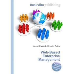  Web Based Enterprise Management Ronald Cohn Jesse Russell 