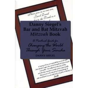 Danny Siegels Bar and Bat Mitzvah Mitzvah Book A Practical Guide 